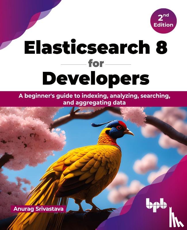 Srivastava, Anurag - Elasticsearch 8 for Developers