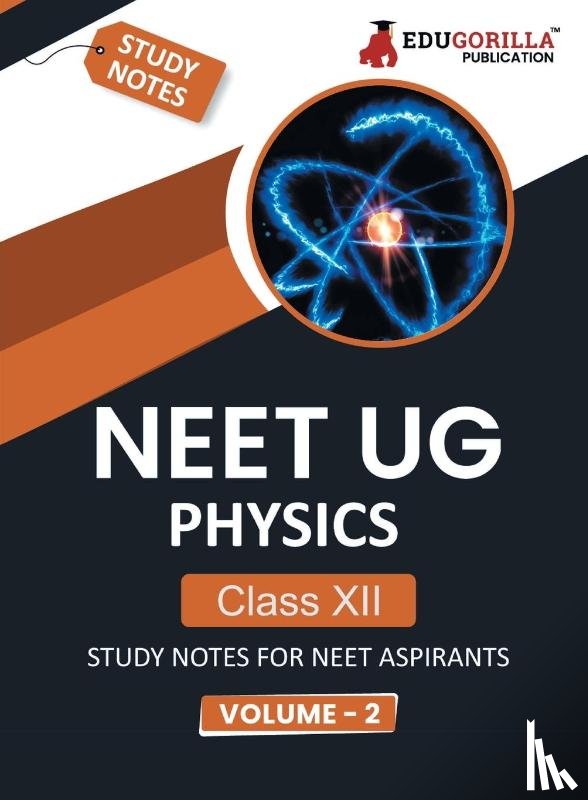 Edugorilla Prep Experts - NEET UG Physics Class XII (Vol 2) Topic-wise Notes | A Complete Preparation Study Notes with Solved MCQs