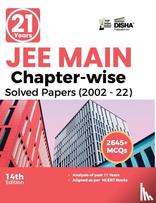 Disha Experts - 21 Years JEE MAIN Chapter-wise Solved Papers (2002 - 22) 14th Edition
