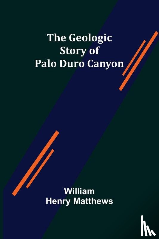 Henry Matthews, William - The Geologic Story of Palo Duro Canyon