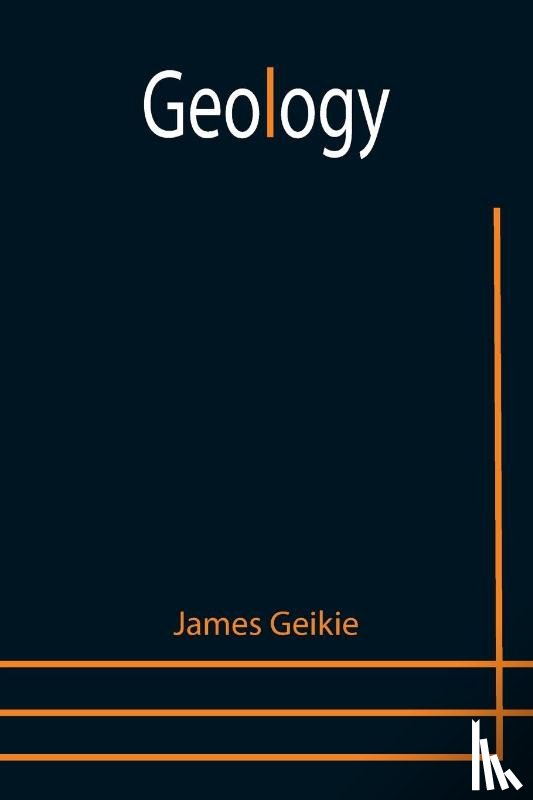 Geikie, James - Geology