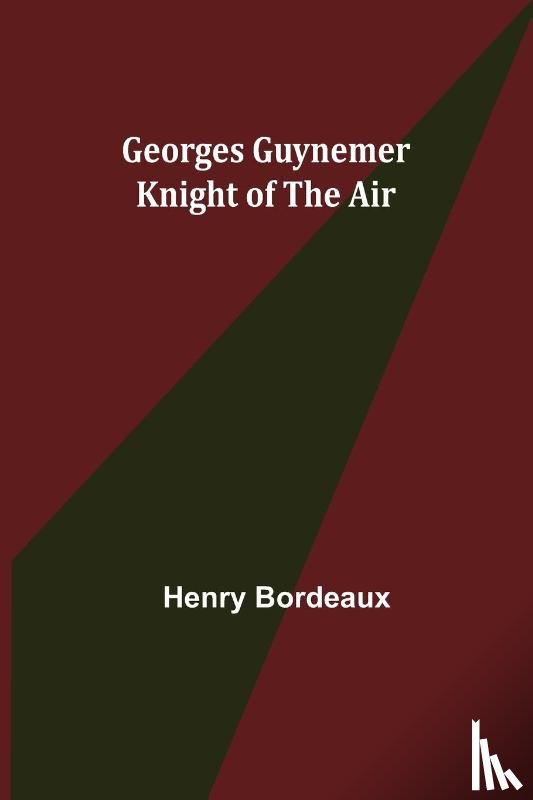 Bordeaux, Henry - Georges Guynemer