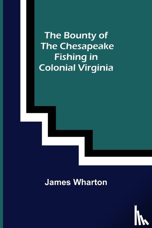 Wharton, James - The Bounty of the Chesapeake