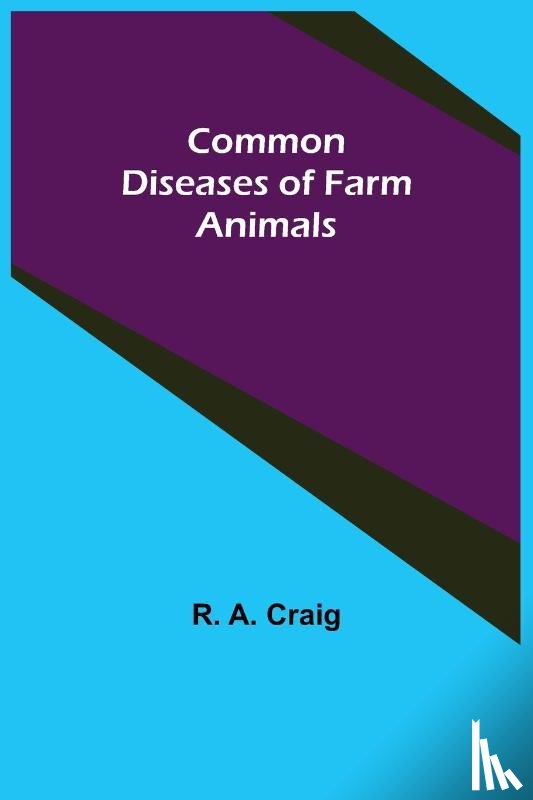 A Craig, R - Common Diseases of Farm Animals