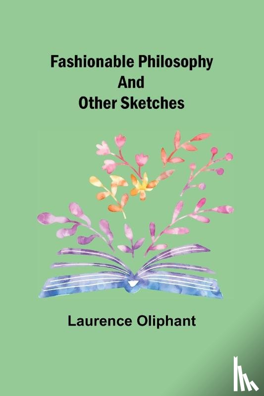 Oliphant, Laurence - Fashionable Philosophy and Other Sketches