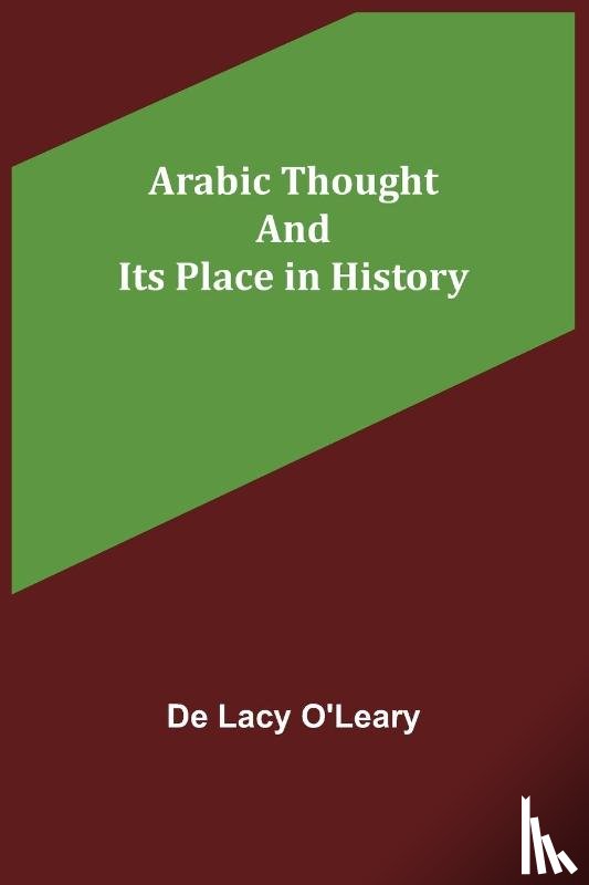 Lacy O'Leary, de - Arabic Thought and Its Place in History