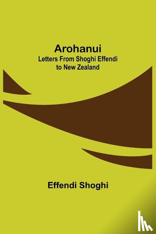 Shoghi, Effendi - Arohanui