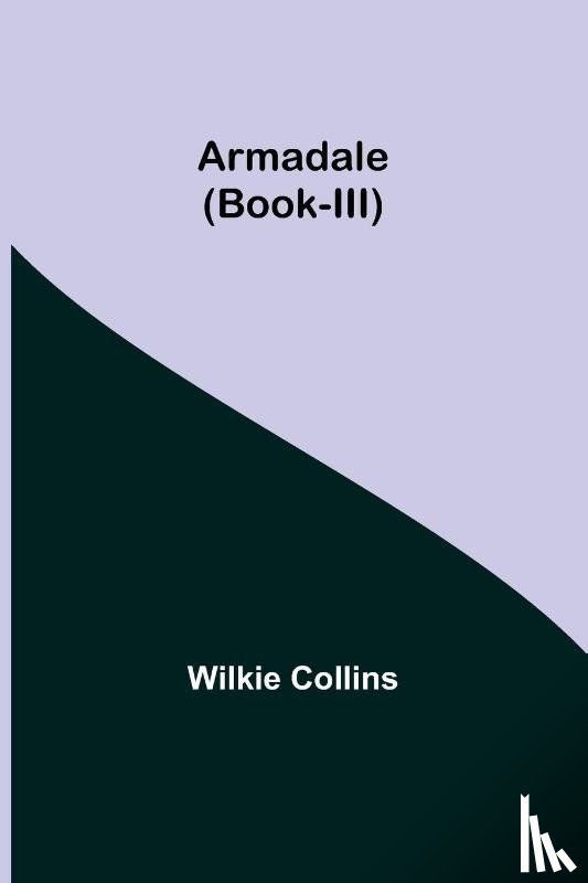 Collins, Wilkie - Armadale (Book-III)