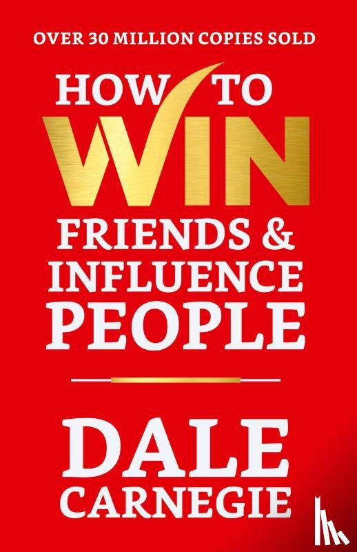 Carnegie, Dale - How to Win Friends and Influence People