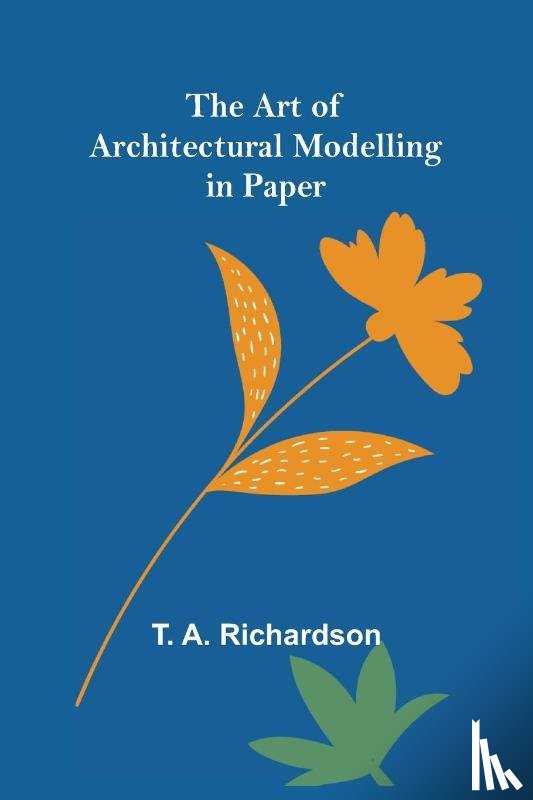 A Richardson, T - The Art of Architectural Modelling in Paper