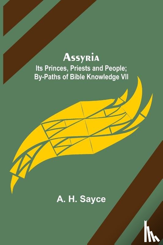 H Sayce, A - Assyria