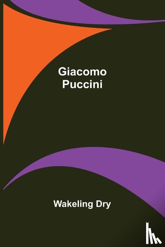 Dry, Wakeling - Giacomo Puccini
