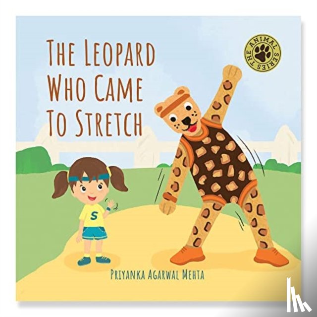 Agarwal Mehta, Priyanka - The Leopard Who Came To Stretch