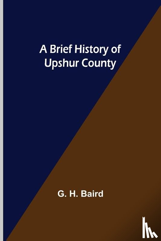 H Baird, G - A Brief History of Upshur County