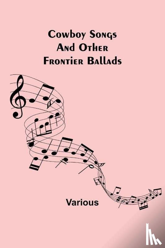 Various - Cowboy Songs; And Other Frontier Ballads