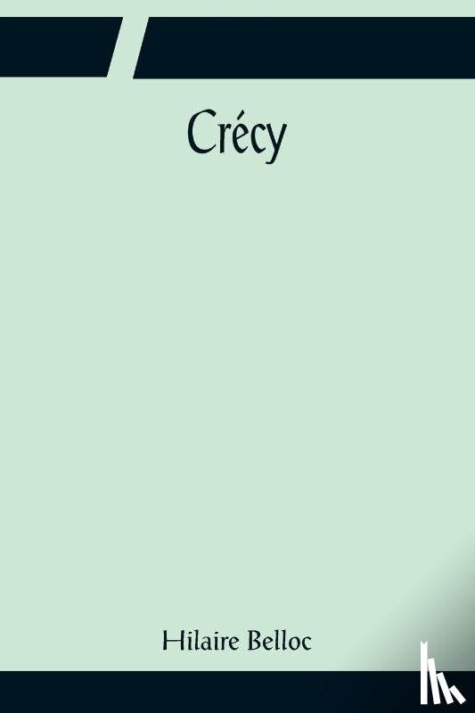 Belloc, Hilaire - Crecy