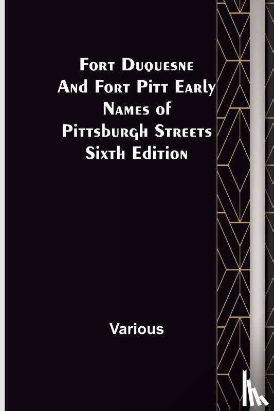 Various - Fort Duquesne and Fort Pitt Early Names of Pittsburgh Streets Sixth Edition