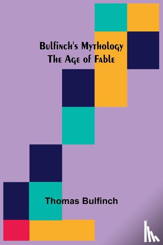 Bulfinch, Thomas - Bulfinch's Mythology
