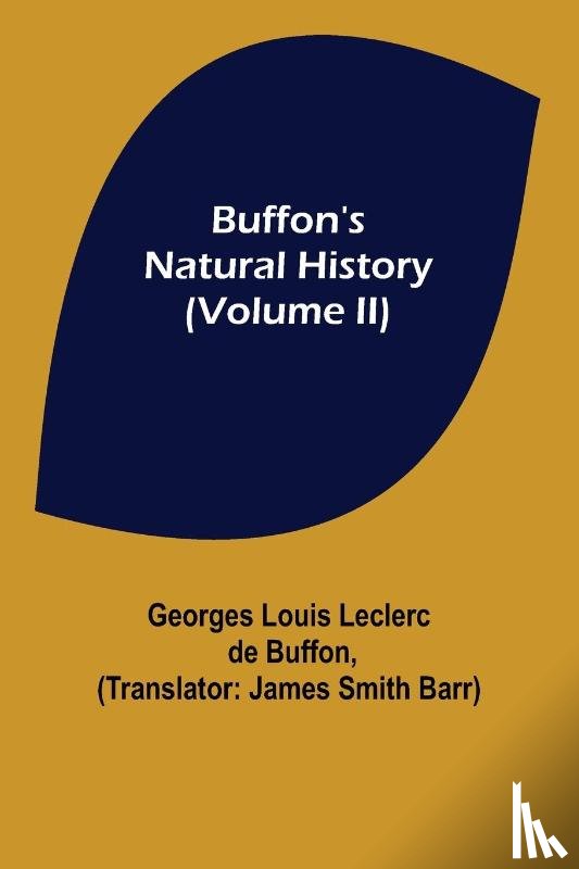 Louis Leclerc De Buffon, Georges - Buffon's Natural History (Volume II)