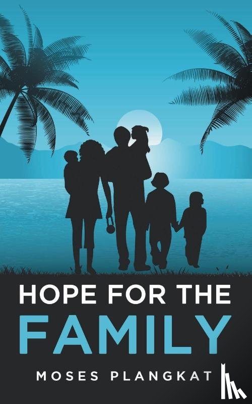 Plangkat, Moses - Hope for the Family