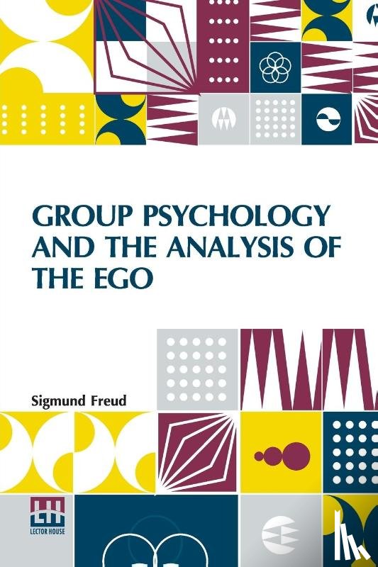 Freud, Sigmund - Group Psychology And The Analysis Of The Ego