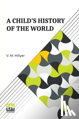 Hillyer, V. M. - A Child s History Of The World
