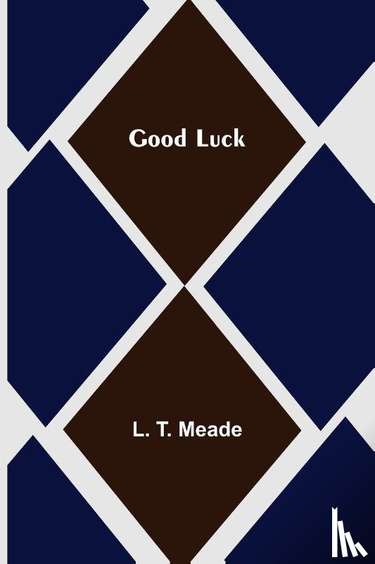 T Meade, L - Good Luck