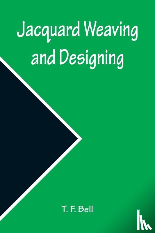 T F Bell - Jacquard Weaving and Designing