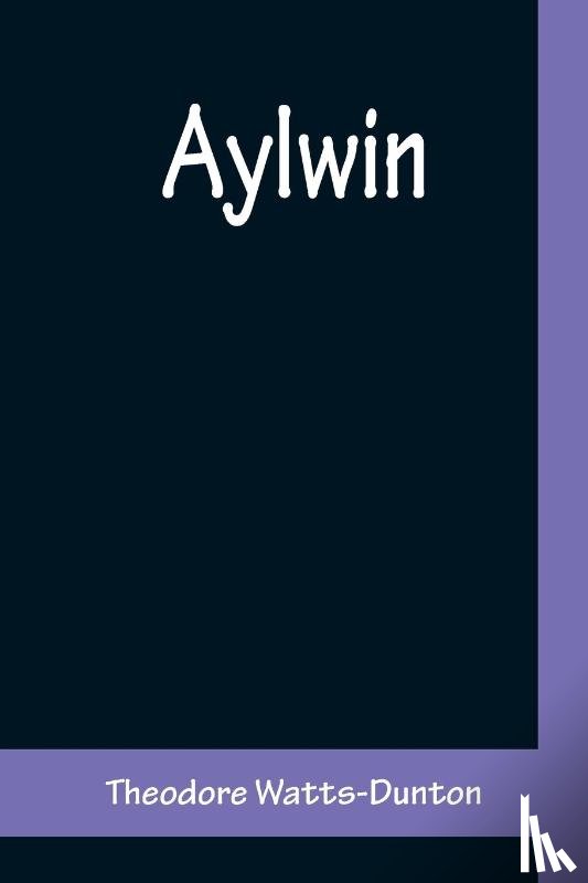 Watts-Dunton, Theodore - Aylwin