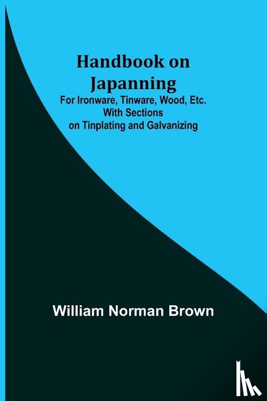 Norman Brown, William - Handbook on Japanning