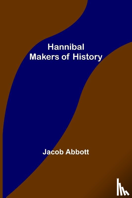 Abbott, Jacob - Hannibal; Makers of History