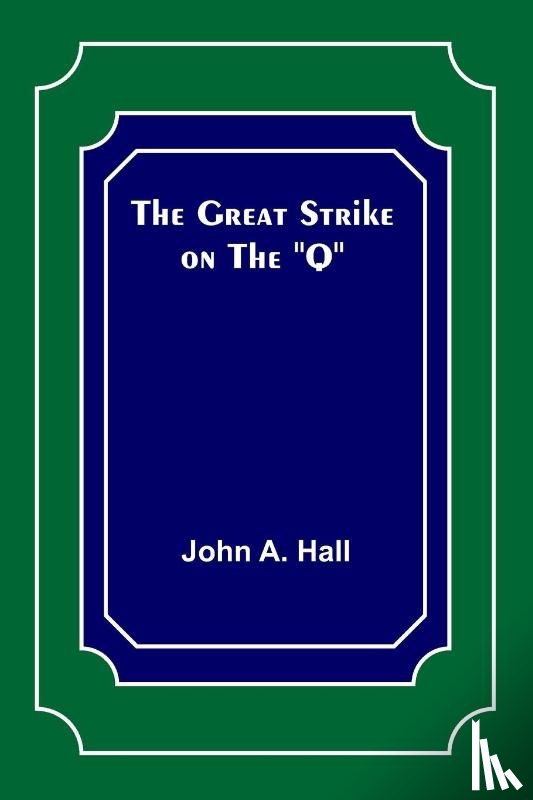 A Hall, John - The Great Strike on the Q