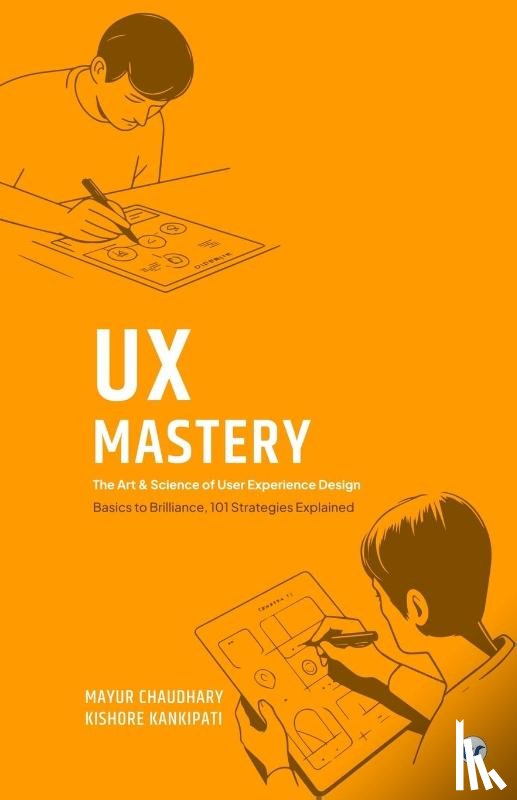 Chaudhary, Mayur, Kankipati, Kishore - UX Mastery