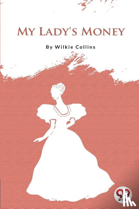 Collins, Wilkie - My Lady's Money