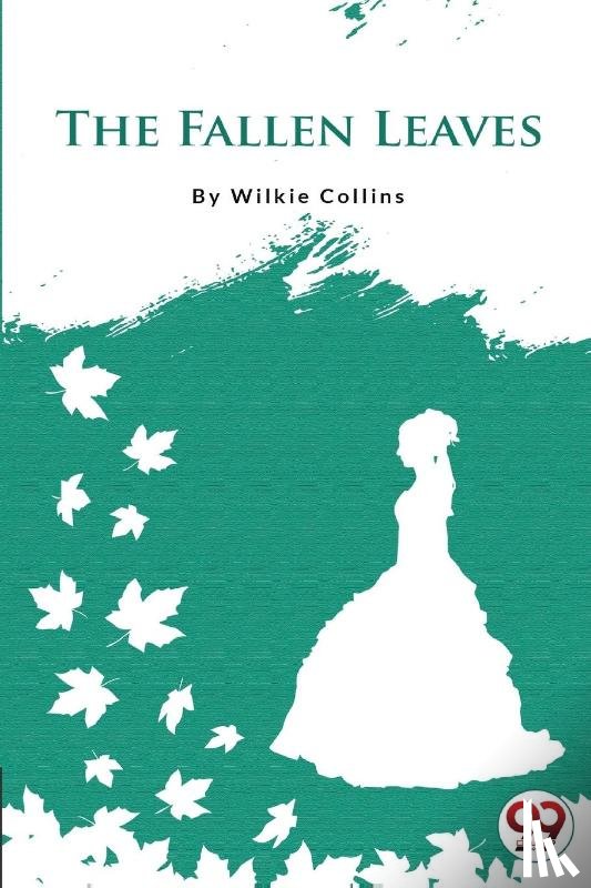 Collins, Wilkie - The Fallen Leaves