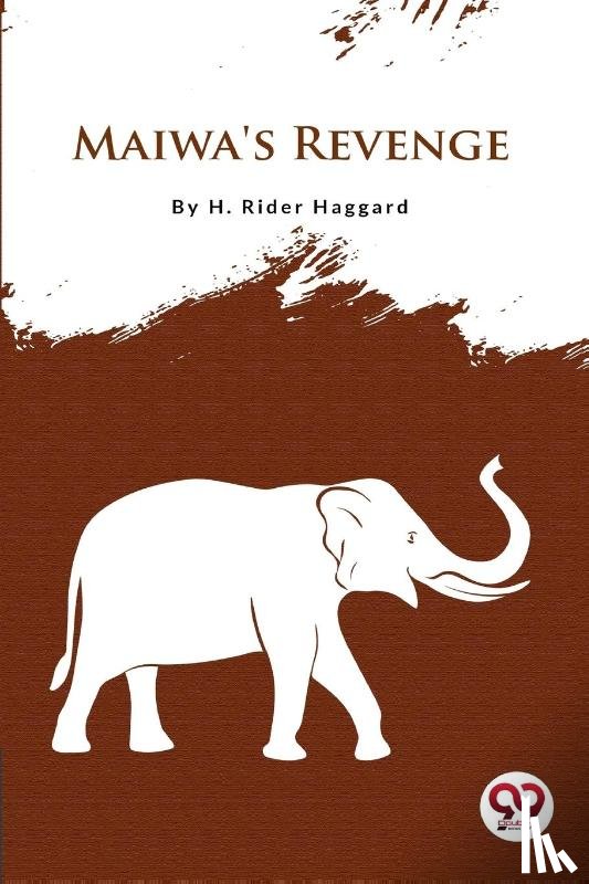 Haggard, H. Rider - Maiwa's Revenge