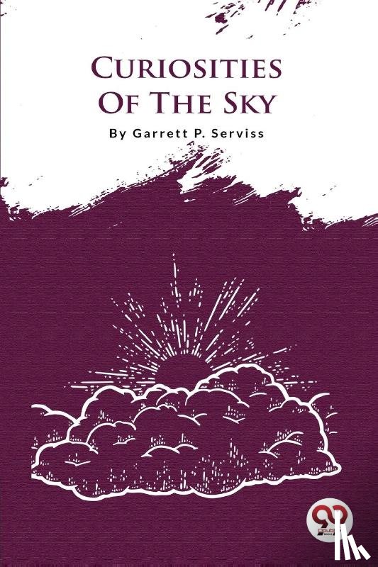 Serviss, Garrett P. - Curiosities of the Sky