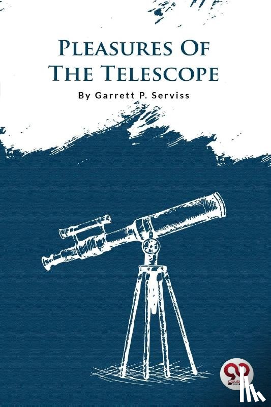 Serviss, Garrett P. - Pleasures of the Telescope
