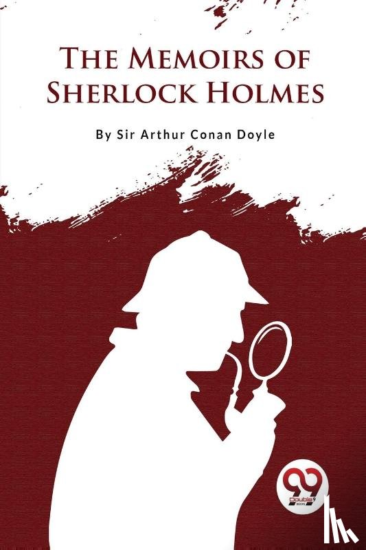 Doyle, Arthur Conan - The Memoirs of Sherlock Holmes