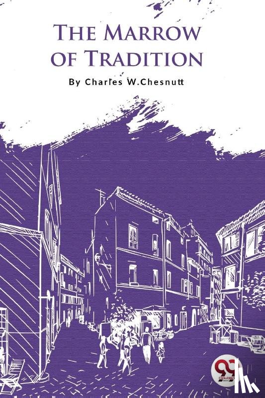 Chesnutt, Charles W. - The Marrow of Tradition
