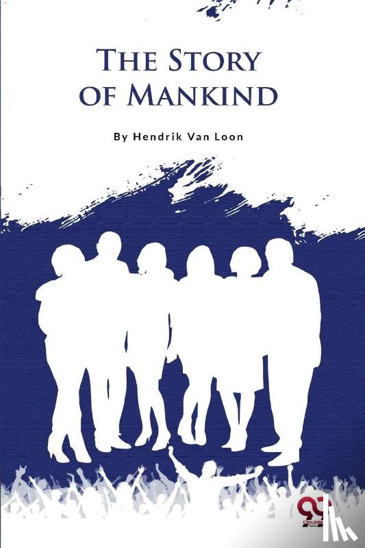 Loon, Hendrik Van - The Story of Mankind