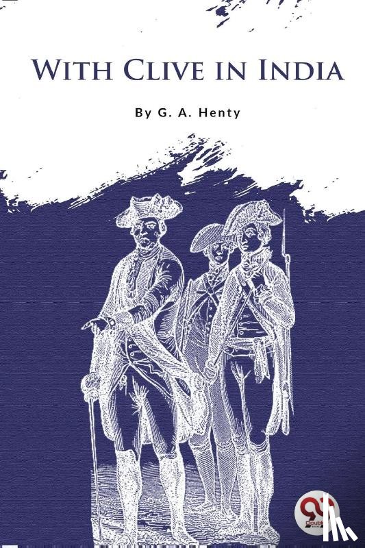 Henty, G.A. - With Clive in India