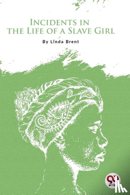 Brent, Linda - Incidents in the Life of a Slave Girl