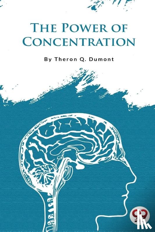 Dumont, Theron Q. - The Power of Concentration