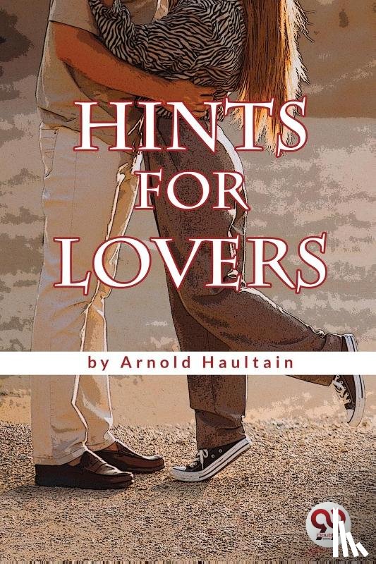 Haultain, Arnold - Hints for Lovers