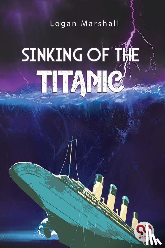 Marshall, Logan - Sinking of the Titanic