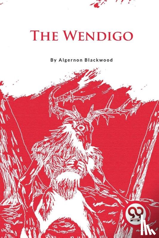 Blackwood, Algernon - The Wendigo