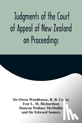 Owen Woodhouse, B. Cooke, R. - Judgments of the Court of Appeal of New Zealand on Proceedings to Review Aspects of the Report of the Royal Commission of Inquiry into the Mount Erebus Aircraft Disaster; C.A. 95/81