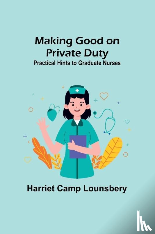 Camp Lounsbery, Harriet - Making Good on Private Duty