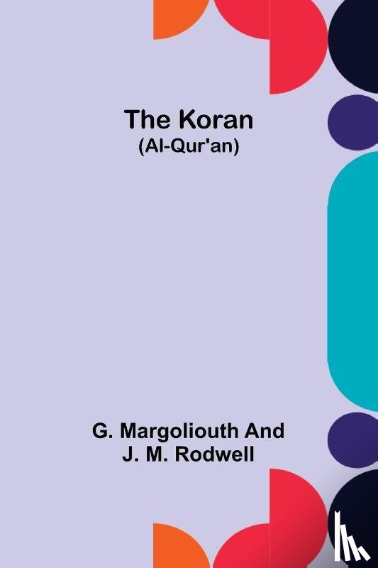 Margoliouth, G., M. Rodwell, J. - The Koran (Al-Qur'an)